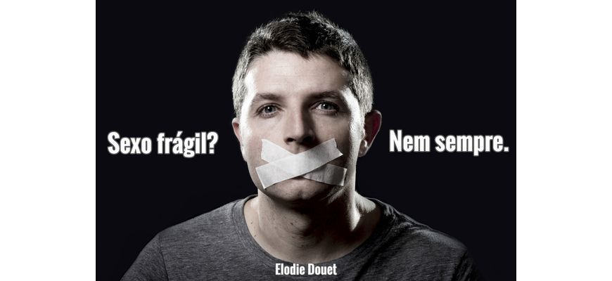 Sexo frágil? Nem sempre.